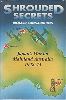 Hardcover Shrouded Secrets: Japan's War on Mainland Australia, 1942-1944 Book