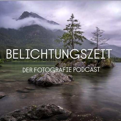 Belichtungzeit - Der Fotografie-Podcast Podcast Por Belichtungszeit arte de portada