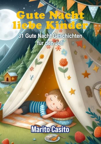 Gute Nacht liebe Kinder: 31 Gute Nacht Geschichten für den Juli (German Edition)