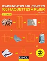 Communication par l'objet en 100 maquettes à plier - volume 2 2100581856 Book Cover