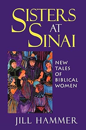 Sisters at Sinai: New Tales of Biblical Women