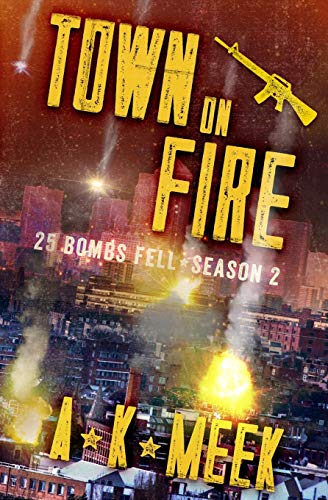 Town on Fire: A Post-Apocalyptic EMP Survival Series, 25BF Season 2 (25 Bombs Fell)