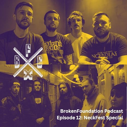 BrokenFoundation Podcast - Episode 12 - Neckfest 2023 Special