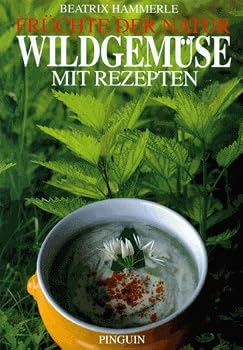 Paperback Früchte der Natur I. Wildgemüse mit Rezepten. [German] Book