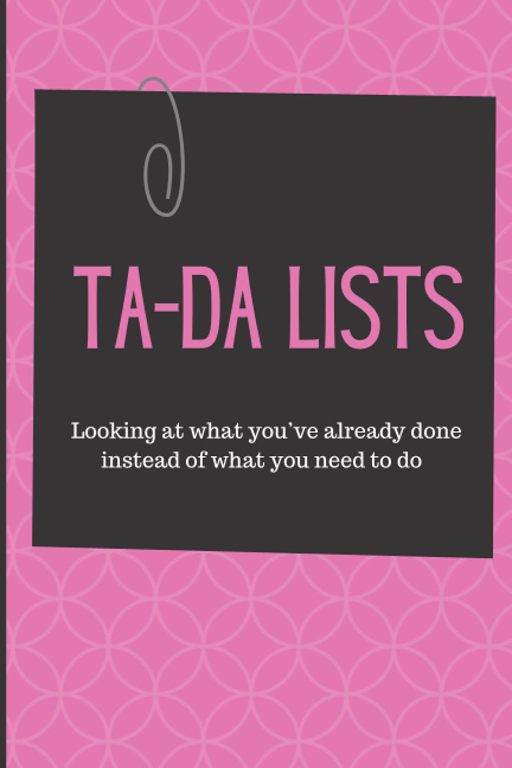 Ta-Da Lists Notebook: Looking at what you've already done instead of what you need to do