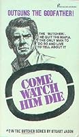 Come Watch Him Die (The Butcher #2) 0523000251 Book Cover
