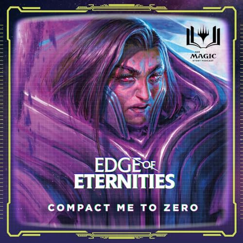 Page de couverture de Edge of Eternities | #140: Compact Me to Zero