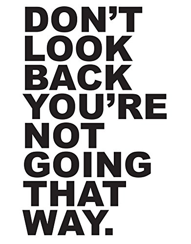 Motivational Quotes Vinyl Wall Decal - Don't Look Back You're Not Going That Way #6053 24In X 15In Black #TOP6