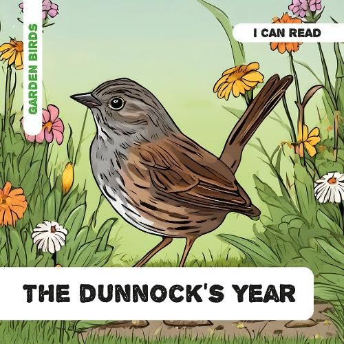 The Dunnock's Year: Decodable Phonics Reader (Ages 5-7) (Enchanted Nature Series - Garden Birds)