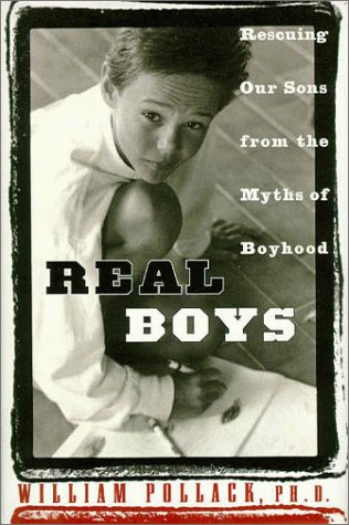 Cover of Real Boys: Rescuing Our Sons from the Myths of Boyhood