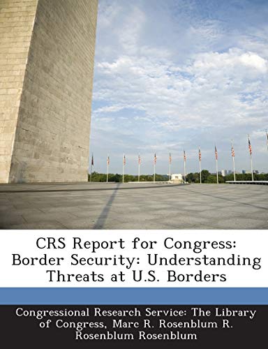 Crs Report for Congress: Border Security: Understanding Threats at U.S. Borders