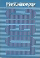 Study guide to accompany Barker The elements of logic 0070373825 Book Cover