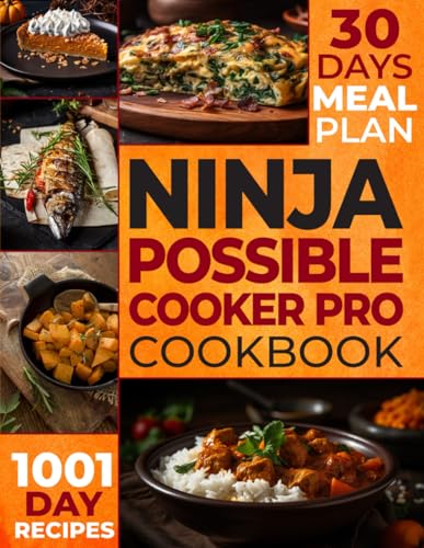 The Ultimate Ninja Possible Cooker Pro Cookbook for Beginners: Masterful Home Cooking: 1001 Days of Budget-Friendly Recipes, Including Slow Cook, Steam, Sous Vide, Braise, and More image 2