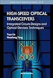  Huazhong, Y: High-speed Optical Transceivers: Integrated Ci: Integrated Circuits Designs and Optical Devices Techniques (Selected Topics in Electronics and Sstems, Band 39)