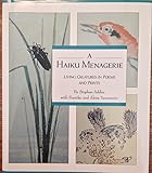 Haiku Menagerie: Living Creatures In Poems And Prints