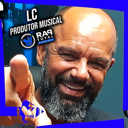 LC - Produtor Musical - Rap Total Podcast #014