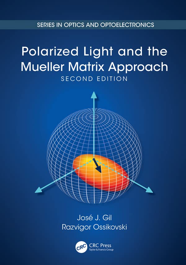 Polarized Light and the Mueller Matrix Approach (Series in Optics and Optoelectronics)      2nd Edition, Kindle Edition