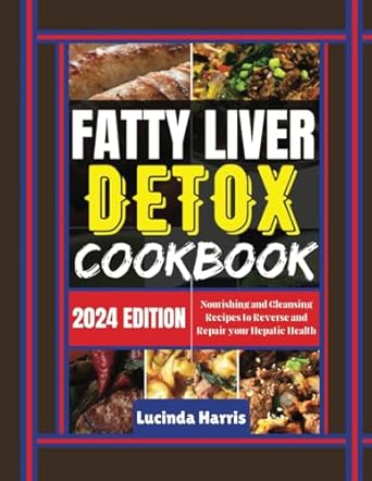 Amazon Co Jp Fatty Liver Detox Cookbook Nourishing And Cleansing