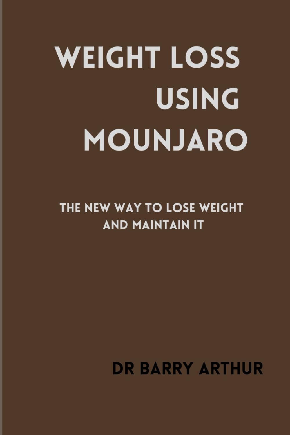 Weight loss using mounjaro: A new way to lose weight and maintain it Paperback – January 7, 2024