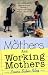 All Mothers Are Working Mothers: A Devotional for Stay-At-Home Moms-And Those Who Would Like to Be