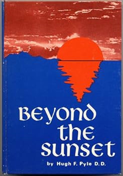 Hardcover BEYOND THE SUNSET by Hugh F. Pyle, D.D. Book