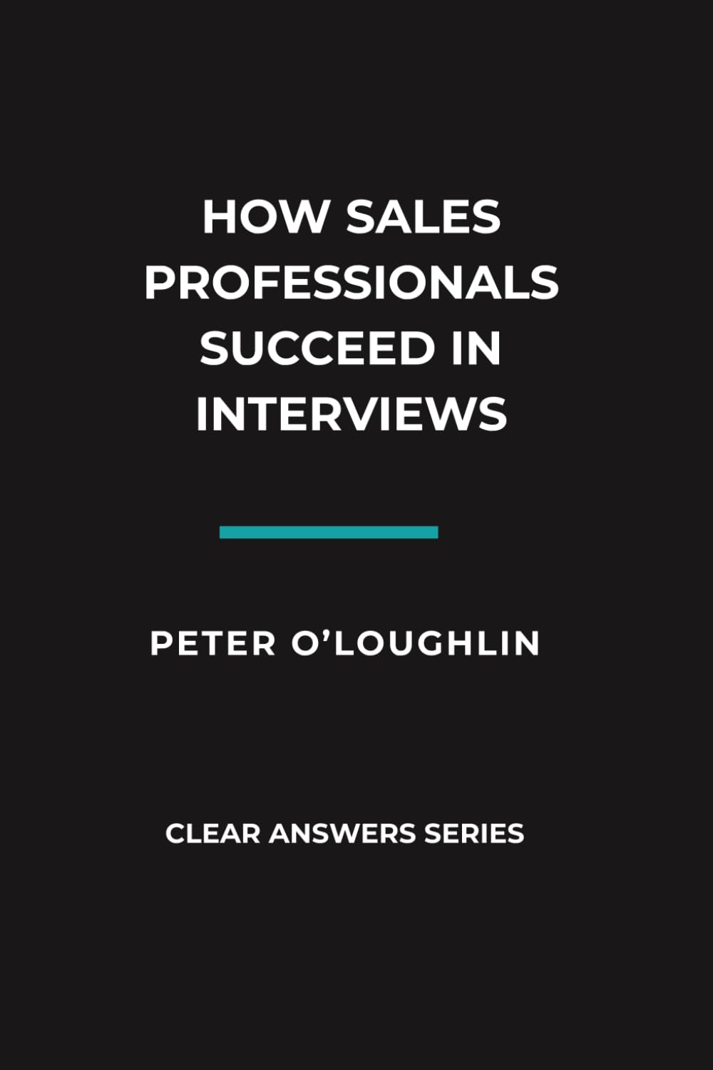 HOW SALES PROFESSIONALS SUCCEED IN INTERVIEWS
