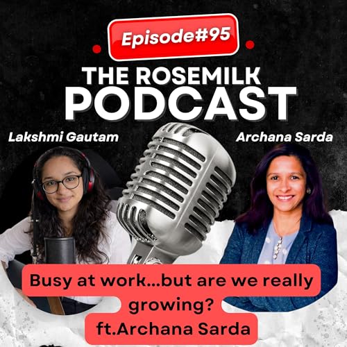 Busy at work.. but are we really growing ft. Archana Sarda