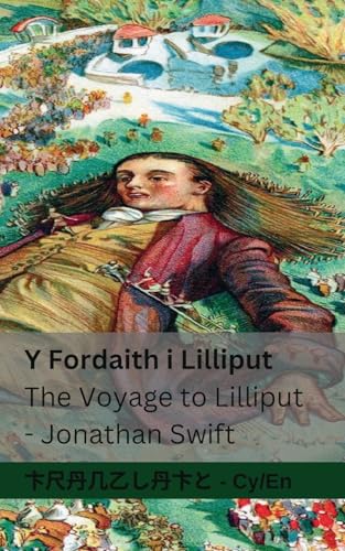 Y Fordaith i Lilliput / The Voyage to Lilliput: Tranzlaty Cymraeg English (Welsh Edition)