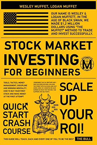 Stock Market Investing for Beginners: Tools, Tactics, Money Management, Discipline and Winning Mentality. How to Buy Your First Stock And Make Money ... Attempt (Trade Like a Bull-Series, Band 2)