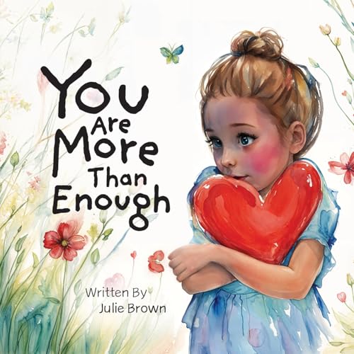 You are More Than Enough: a children's book on self-love and compassion