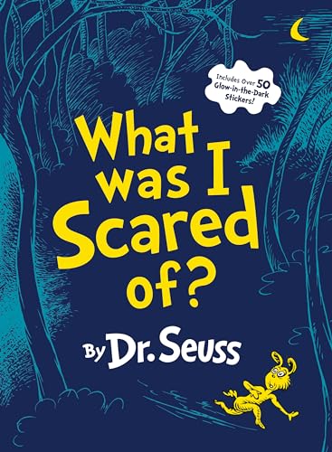 What Was I Scared Of?: A Glow-in-the-Dark Encounter for Kids (Classic Seuss)