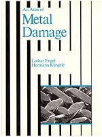 An Atlas of Metal Damage: Surface Examination by Scanning Electron Microscope 0723407509 Book Cover