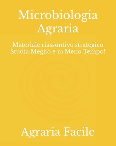 Microbiologia Agraria: Materiale riassuntivo strategico Studia Meglio e in Meno Tempo!