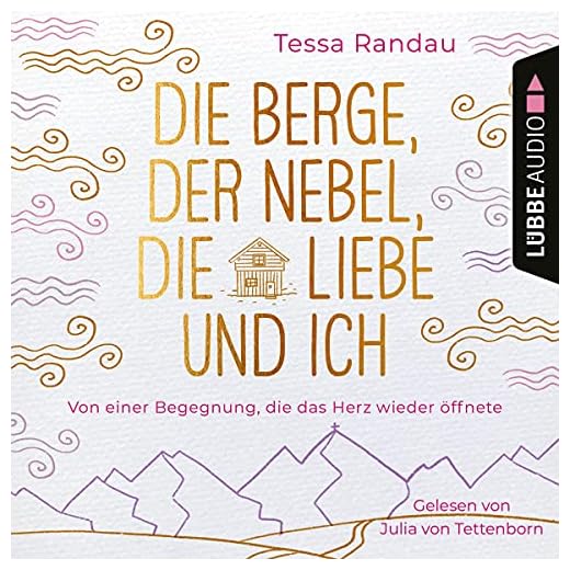 Die Berge, der Nebel, die Liebe und ich: Von einer Begegnung, die das Herz wieder öffnete