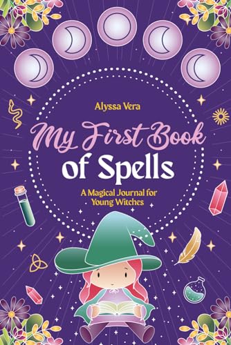 My First Book of Spells: A Magical Journal for Young Witches