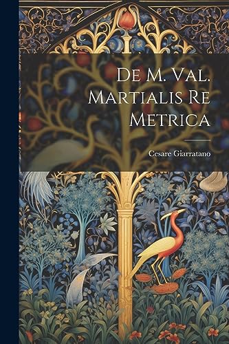 De M. Val. Martialis Re Metrica (Latin Edition)