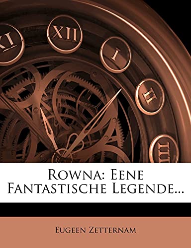 Rowna: Eene Fantastische Legende... (Dutch Edition)