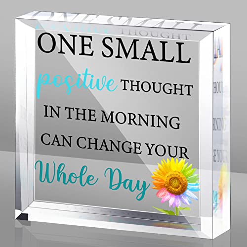 Acrylic Motivational Gifts for Women Men Inspirational Desk Decor One Small Positive Thought in the Morning Can Change Your Whole Day Sign Sunflower Encouragement Gifts for Home Office Decor (Square)