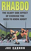 Rhabdo: The Scary Side Effect Of Exercise You Need To Know About 1978253613 Book Cover