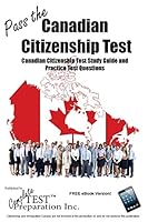 Pass the Canadian Citizenship Test!: Complete Canadian Citizenship Test Study Guide and Practice Test Questions 1928077978 Book Cover