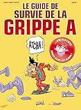  Le Guide de survie de la Grippe A