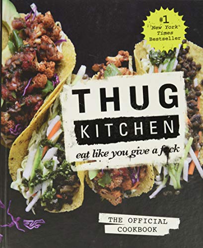 Thug Kitchen: Eat Like You Give a F*ck 1623366852 Book Cover