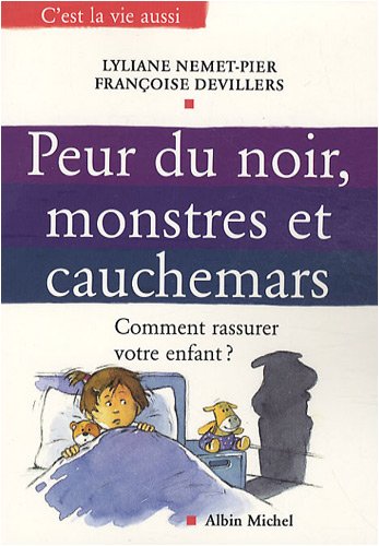 Télécharger Peur du noir, monstres et cauchemars: Comment rassurer votre enfant ? Livre PDF Gratuit