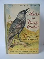 Hans, die Turmkrähe. Buntfeder, die Bergente. Zwei Tiergeschichten. B0000BKN16 Book Cover