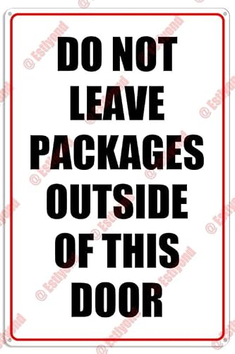 peiyeety DoLeave Packages Outside of This Door Caution Warning Aluminum Metal Sign 12x16 Inches