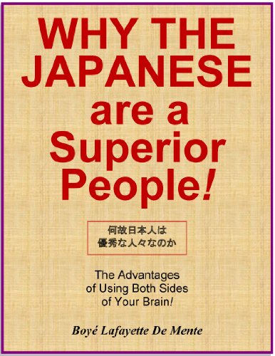 Amazon Com Why The Japanese Are A Superior People The Advantages Of Using Both Sides Of Your Brain Ebook De Mente Boye Lafayette Kindle Store