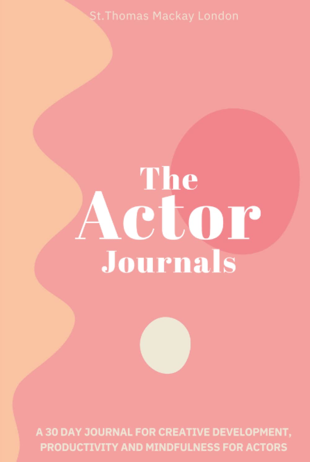 The Actor Journals (Hard Cover): Deluxe 30 day Journal for Actors to Increase Productivity, Live Happier and Hit Your Career Goals! Daily Planner, ... & Productivity Journal. 6 X 9, Start anytime