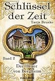  Schlüssel der Zeit - Band 2: Der Hexer von Bergheim: Histo-Fantasy-Serie