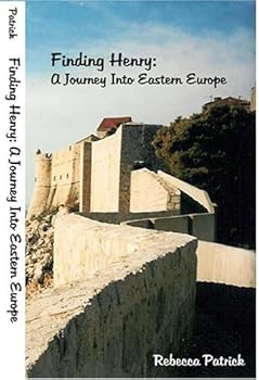Finding Henry: A Journey into Eastern Europe
