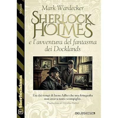 Sherlock Holmes e l&rsquo;avventura del fantasma dei Docklands
